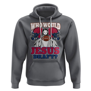 Fantasy Football Hoodie Who Would Jesus Draft Funny Jesus TS02 Charcoal Printyourwear