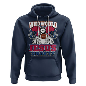 Fantasy Football Hoodie Who Would Jesus Draft Funny Jesus TS02 Navy Printyourwear