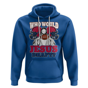 Fantasy Football Hoodie Who Would Jesus Draft Funny Jesus TS02 Royal Blue Printyourwear