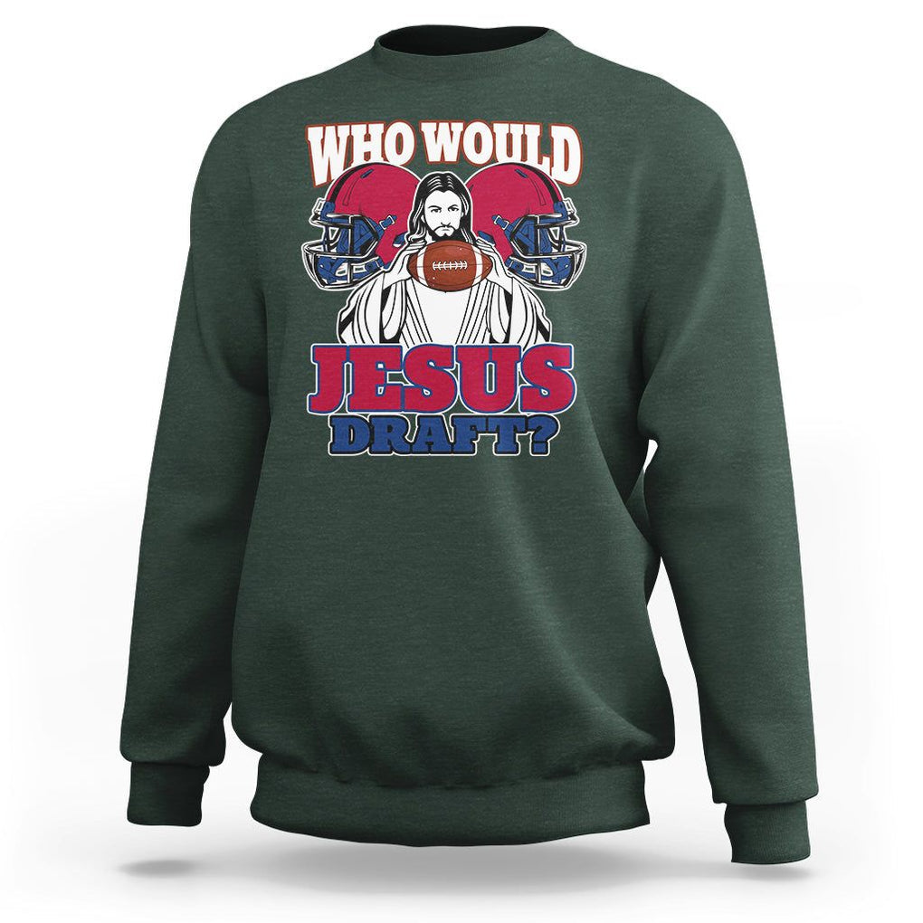 Fantasy Football Sweatshirt Who Would Jesus Draft Funny Jesus TS02 Dark Forest Green Printyourwear