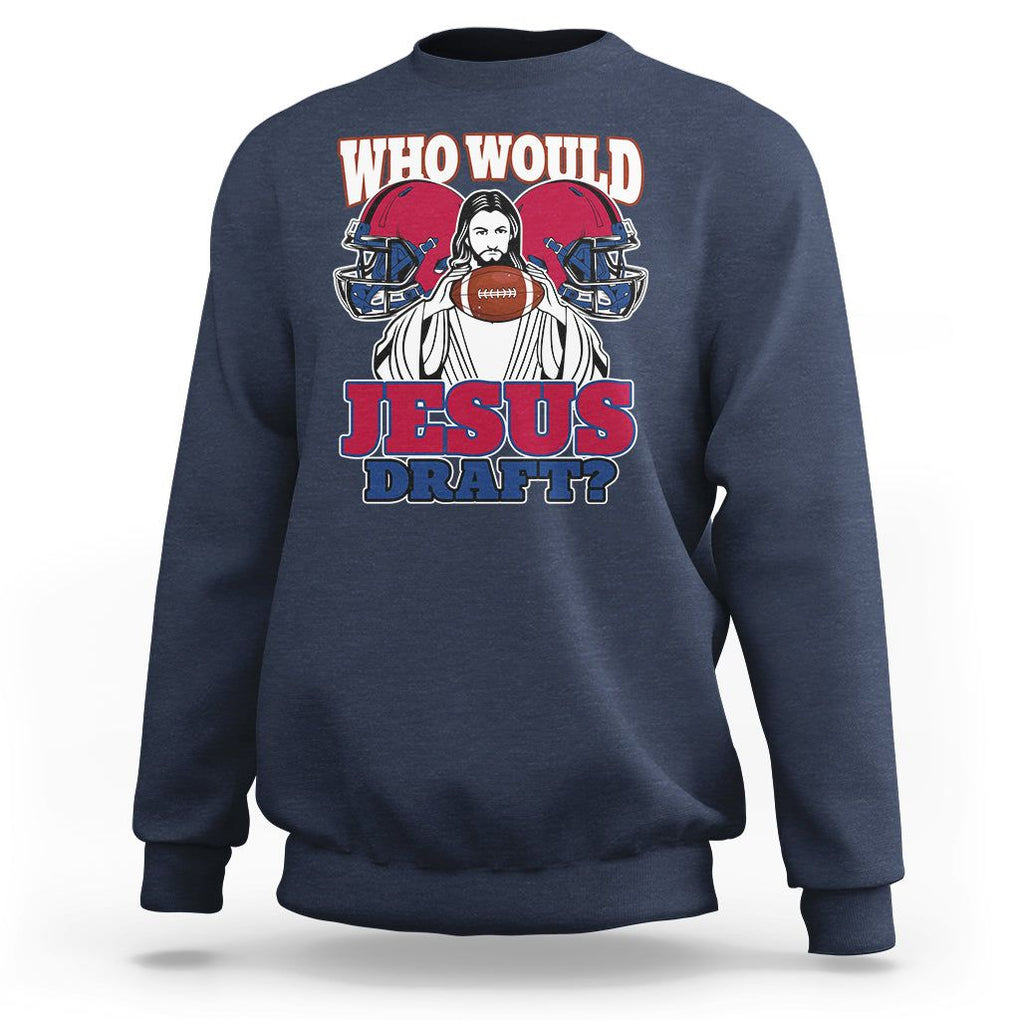 Fantasy Football Sweatshirt Who Would Jesus Draft Funny Jesus TS02 Navy Printyourwear