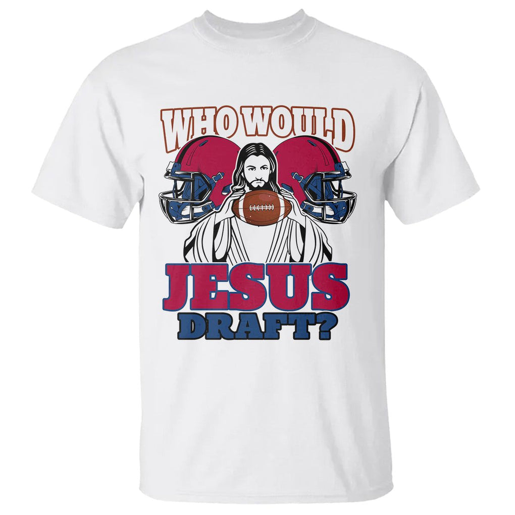 Fantasy Football T Shirt Who Would Jesus Draft Funny Jesus TS02 White Printyourwear