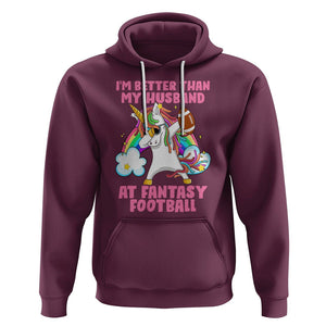 Fantasy Football Hoodie I'm Better Than My Husband At Wife Women TS02 Maroon Printyourwear