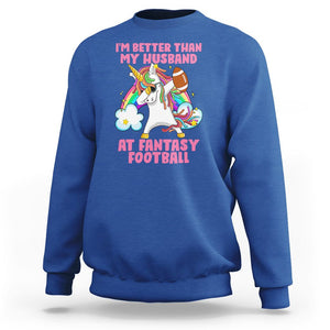 Fantasy Football Sweatshirt I'm Better Than My Husband At Wife Women TS02 Royal Blue Printyourwear