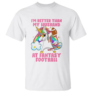 Fantasy Football T Shirt I'm Better Than My Husband At Wife Women TS02 White Printyourwear