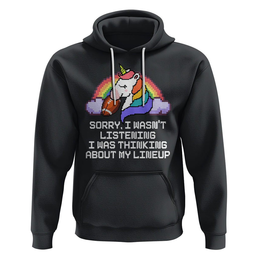 Funny Fantasy Football Hoodie I Wasn't Listening Think About Lineup TS02 Black Printyourwear