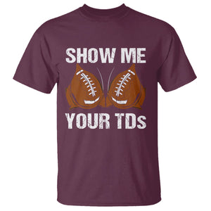 Funny Fantasy Football T Shirt Show Me Your TDs Touchdown Draft Party TS02 Maroon Printyourwear