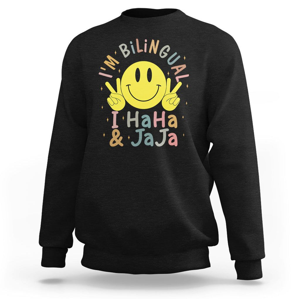 Funny Bilingual Sweatshirt Spanish Teacher Maestra I'm BilingualI Haha and Jaja Hispanic Heritage Month TS02 Black Printyourwear