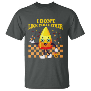 Candy Corn T Shirt I Don't Like You Either Funny Halloween Costume TS02 Dark Heather Print Your Wear