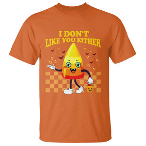 Candy Corn T Shirt I Don't Like You Either Funny Halloween Costume TS02 Orange Print Your Wear