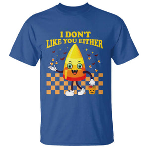 Candy Corn T Shirt I Don't Like You Either Funny Halloween Costume TS02 Royal Blue Print Your Wear