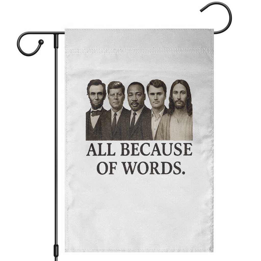All Because of Words Garden Flag Tribute to Truth Tellers Freedom Defender TS02 White Print Your Wear