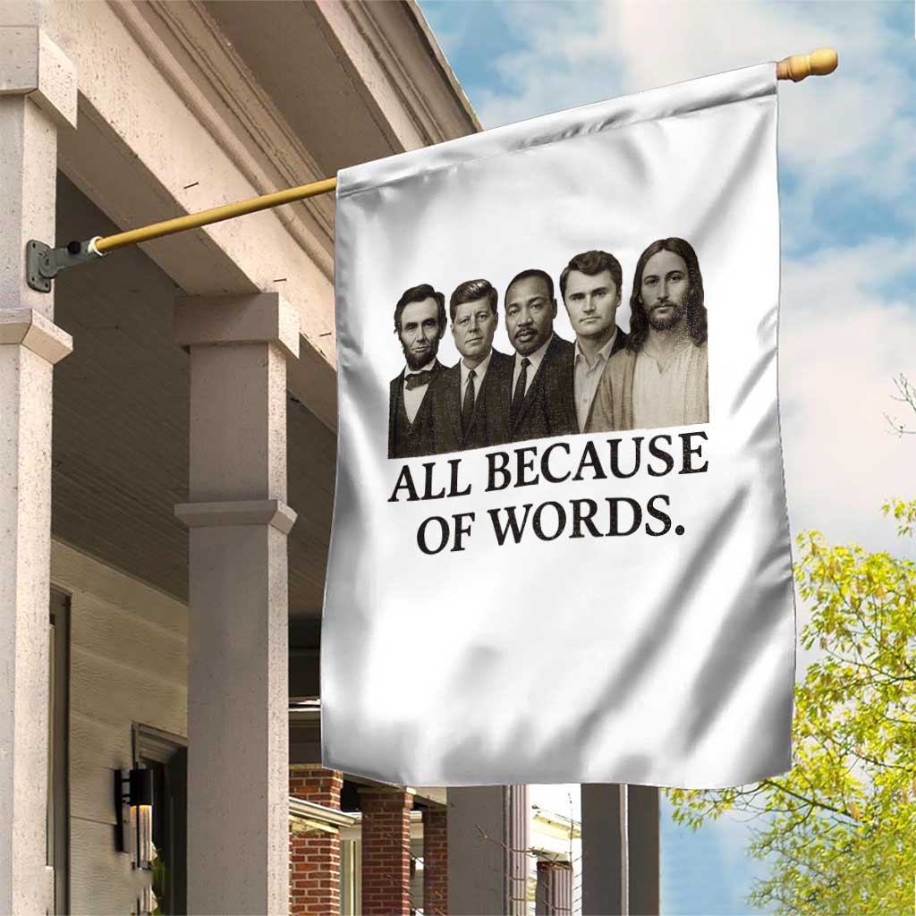All Because of Words Garden Flag Tribute to Truth Tellers Freedom Defender TS02 Print Your Wear