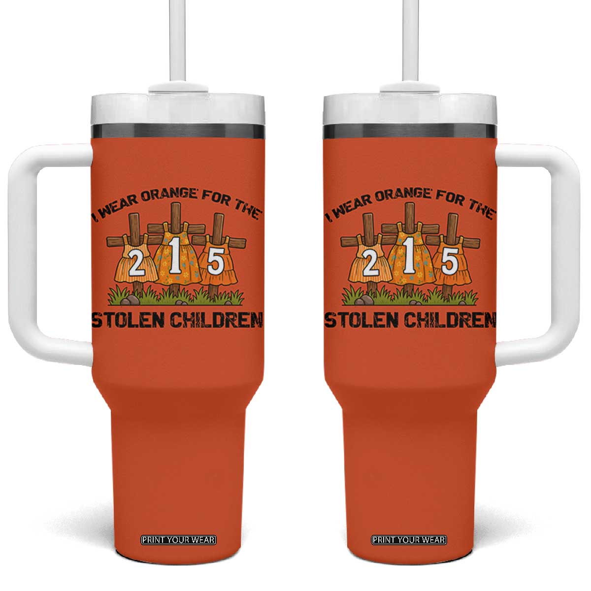 Orange Shirt Day Tumbler With Handle I Wear Orange For The 215 Stolen Children TS02 One Size: 40 oz Orange Print Your Wear
