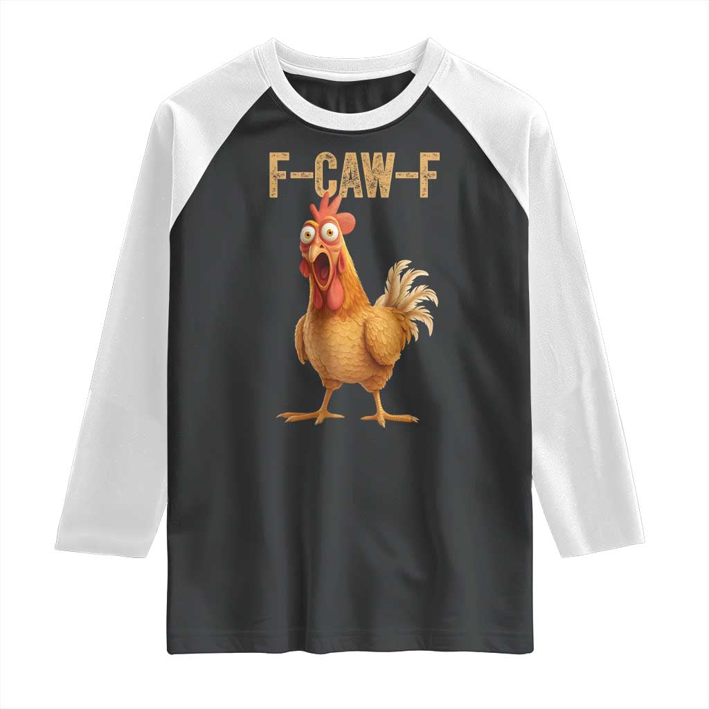 Funny F Caw F Chicken Meme Graphic Raglan Shirt Hilarious Cartoon Poultry Humor TS02 Black White Print Your Wear