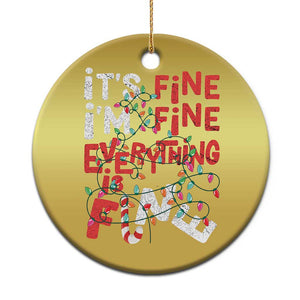 Funny Christmas Christmas Ornament It's Fine I'm Fine Everthing Is Fine Xmas Lights TS02 Print Your Wear