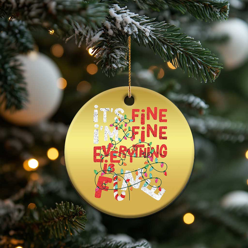 Funny Christmas Christmas Ornament It's Fine I'm Fine Everthing Is Fine Xmas Lights TS02 Print Your Wear