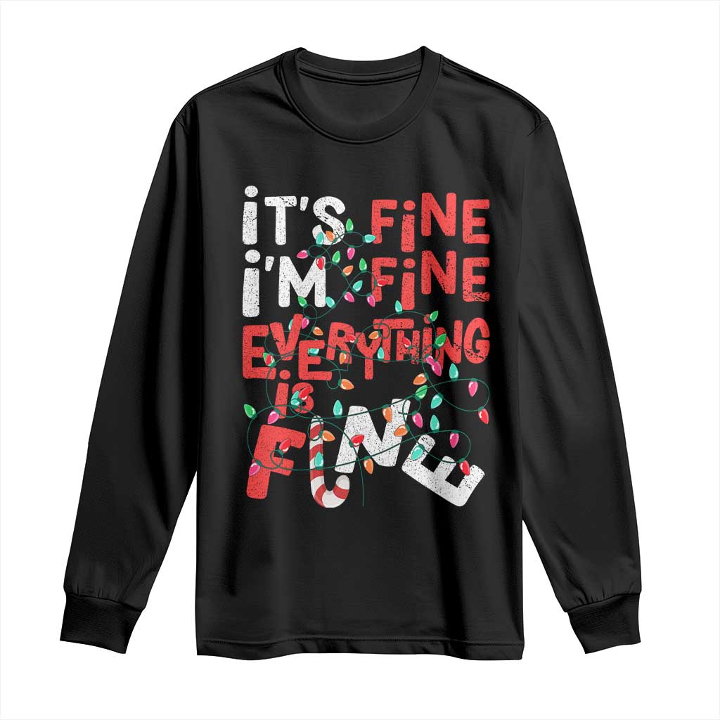 Funny Christmas Long Sleeve Shirt It's Fine I'm Fine Everthing Is Fine Xmas Lights TS02 Black Print Your Wear