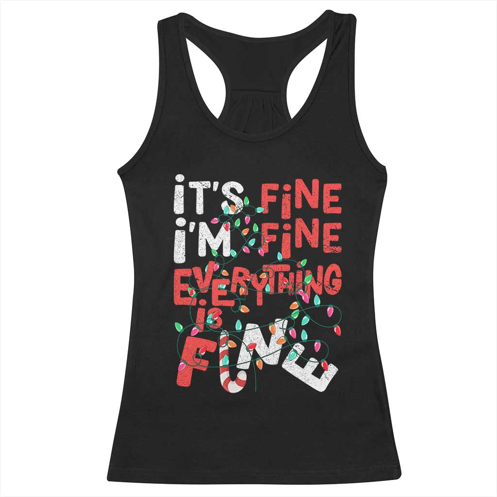 Funny Christmas Racerback Tank Top It's Fine I'm Fine Everthing Is Fine Xmas Lights TS02 Black Print Your Wear