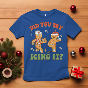 Nurse Christmas T Shirt Did You Try Icing It Funny Saying TS02 Royal Blue Printyourwear