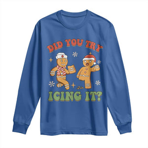 Nurse Christmas Long Sleeve Shirt Did You Try Icing It Funny Saying TS02 Royal Blue Print Your Wear