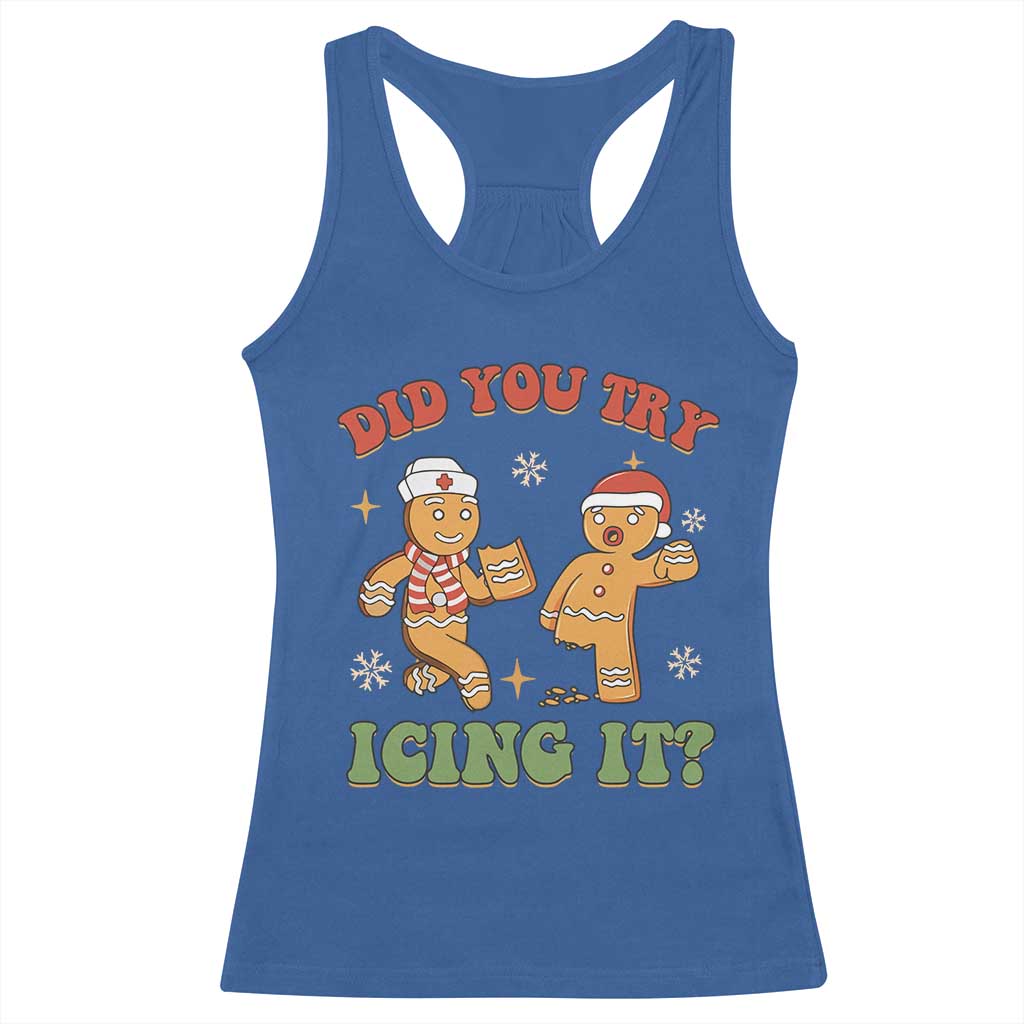 Nurse Christmas Racerback Tank Top Did You Try Icing It Funny Saying TS02 Royal Blue Print Your Wear