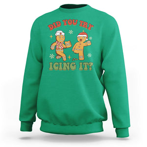 Nurse Christmas Sweatshirt Did You Try Icing It Funny Saying TS02 Irish Green Printyourwear