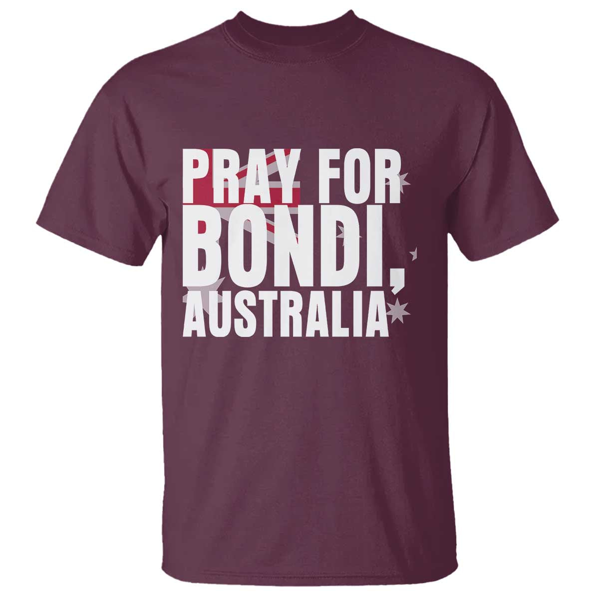 Pray for Bondi Australia T Shirt Memorial Unity and Support Tribute TS02 Maroon Print Your Wear