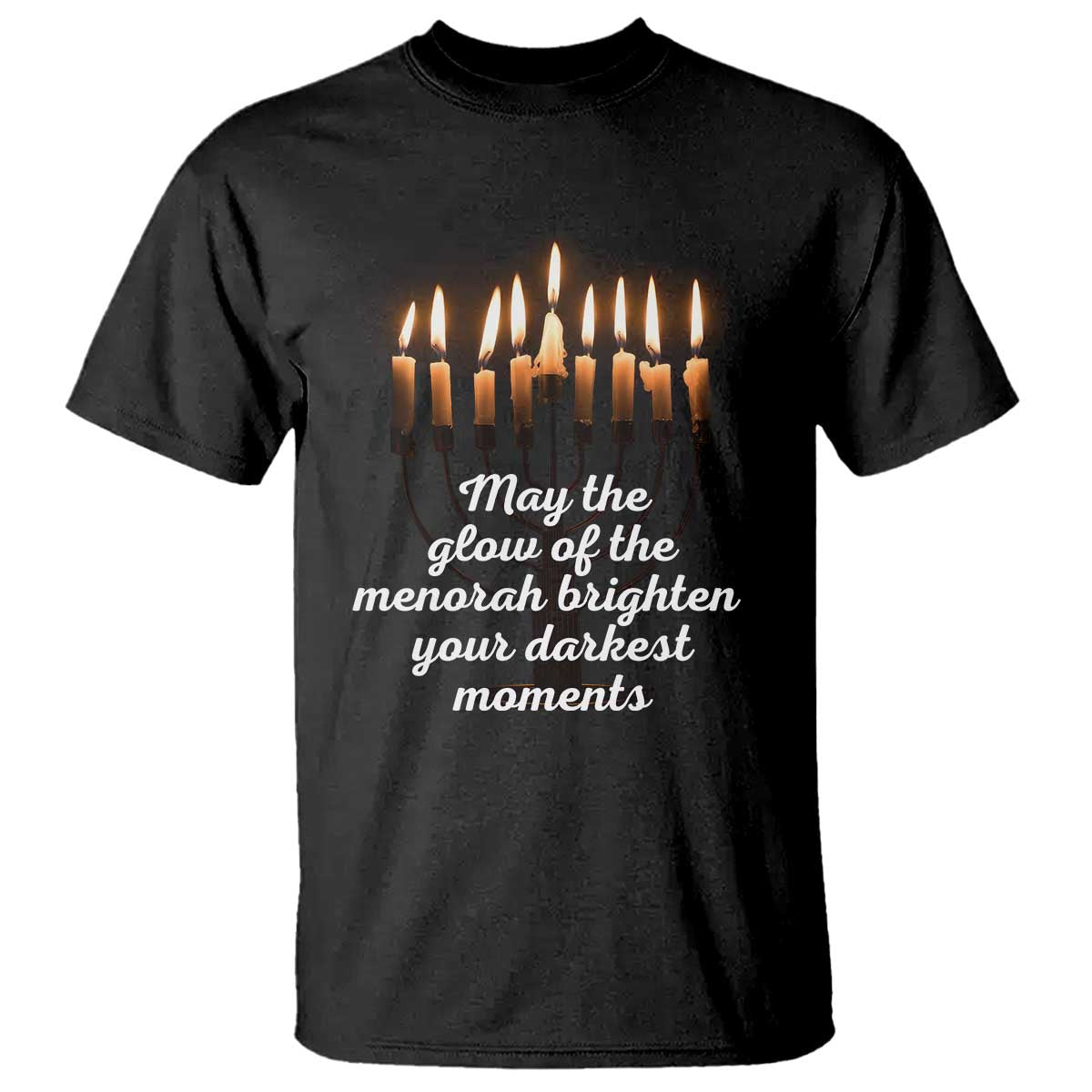 Jewish Faith and Pray Lights T Shirt May The Glow Of The Menorah Brighten Your Darkest Moments TS02 Black Print Your Wear