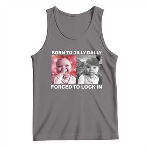 Funny Tuff Baby Grindset Meme Tank Top Born to Dilly Dally Forced to Lock In TS02 Deep Heather Print Your Wear