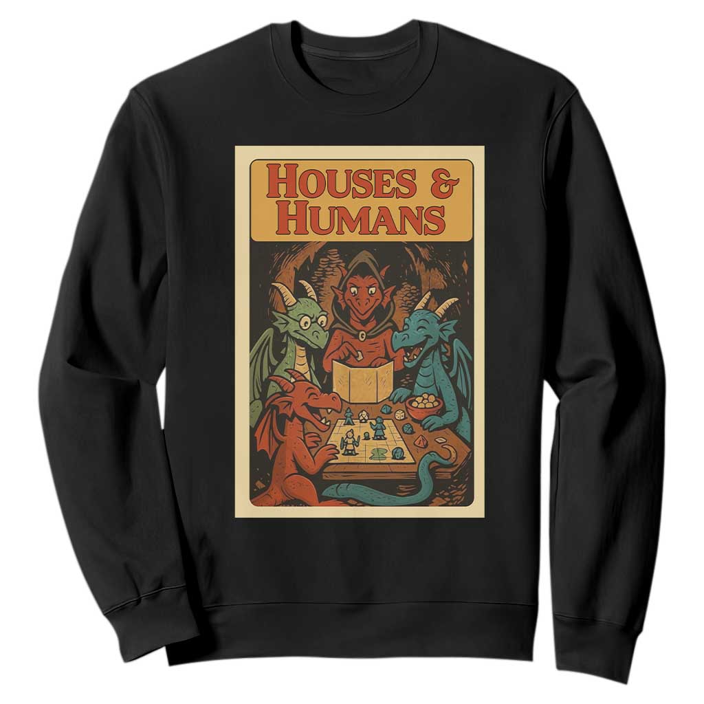 Houses and Humans Fantasy Tabletop Game Sweatshirt Retro RPG Dragons Board Game Roleplay Fans TS02 Black Print Your Wear