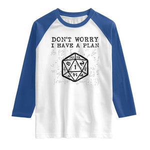 Dont Worry I Have a Plan Dice Humor Raglan Shirt Funny Tabletop RPG Dungeon Roleplay Fans TS02 White Royal Print Your Wear