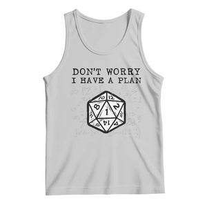 Dont Worry I Have a Plan Dice Humor Tank Top Funny Tabletop RPG Dungeon Roleplay Fans TS02 Ash Print Your Wear