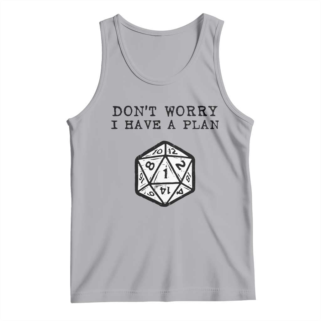 Dont Worry I Have a Plan Dice Humor Tank Top Funny Tabletop RPG Dungeon Roleplay Fans TS02 Athletic Heather Print Your Wear
