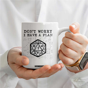 Dont Worry I Have a Plan Dice Humor Coffee Mug Funny Tabletop RPG Dungeon Roleplay Fans TS02 Print Your Wear