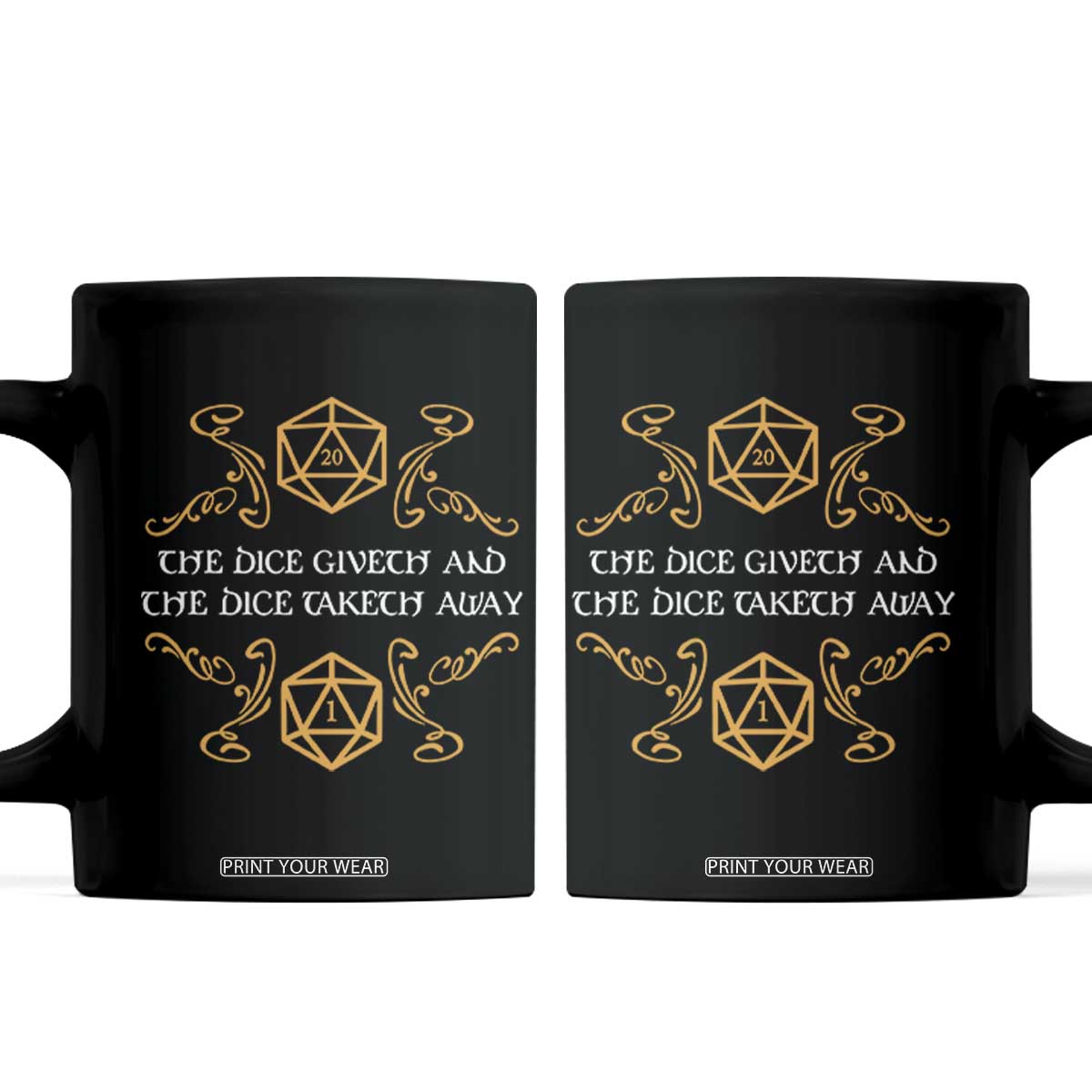 The Dice Giveth and the Dice Taketh Away RPG Quote Coffee Mug Classic Tabletop Dice Humor Fantasy Roleplay Fans TS02 Black Print Your Wear
