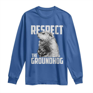 Respect The Groundhog Long Sleeve Shirt Funny Woodchuck Shadow Meteorlogy TS02 Royal Blue Print Your Wear