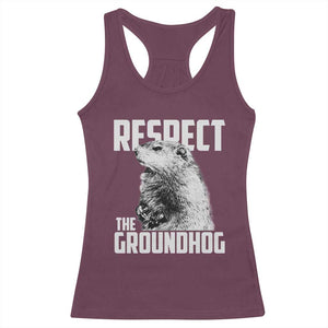 Respect The Groundhog Racerback Tank Top Funny Woodchuck Shadow Meteorlogy TS02 Maroon Print Your Wear
