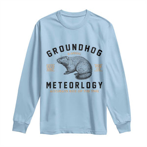 Groundhog Meteorology Long Sleeve Shirt Estd 1887 Accurate 50 Percent Of The Time Woodchuck TS02 Light Blue Print Your Wear