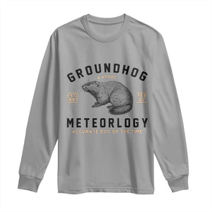 Groundhog Meteorology Long Sleeve Shirt Estd 1887 Accurate 50 Percent Of The Time Woodchuck TS02 Sport Gray Print Your Wear