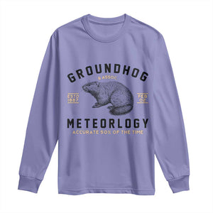 Groundhog Meteorology Long Sleeve Shirt Estd 1887 Accurate 50 Percent Of The Time Woodchuck TS02 Violet Print Your Wear