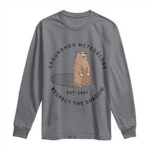 Groundhog Meteorology Long Sleeve Shirt Respect The Shadow Est 1887 Funny Woodchuck TS02 Charcoal Print Your Wear