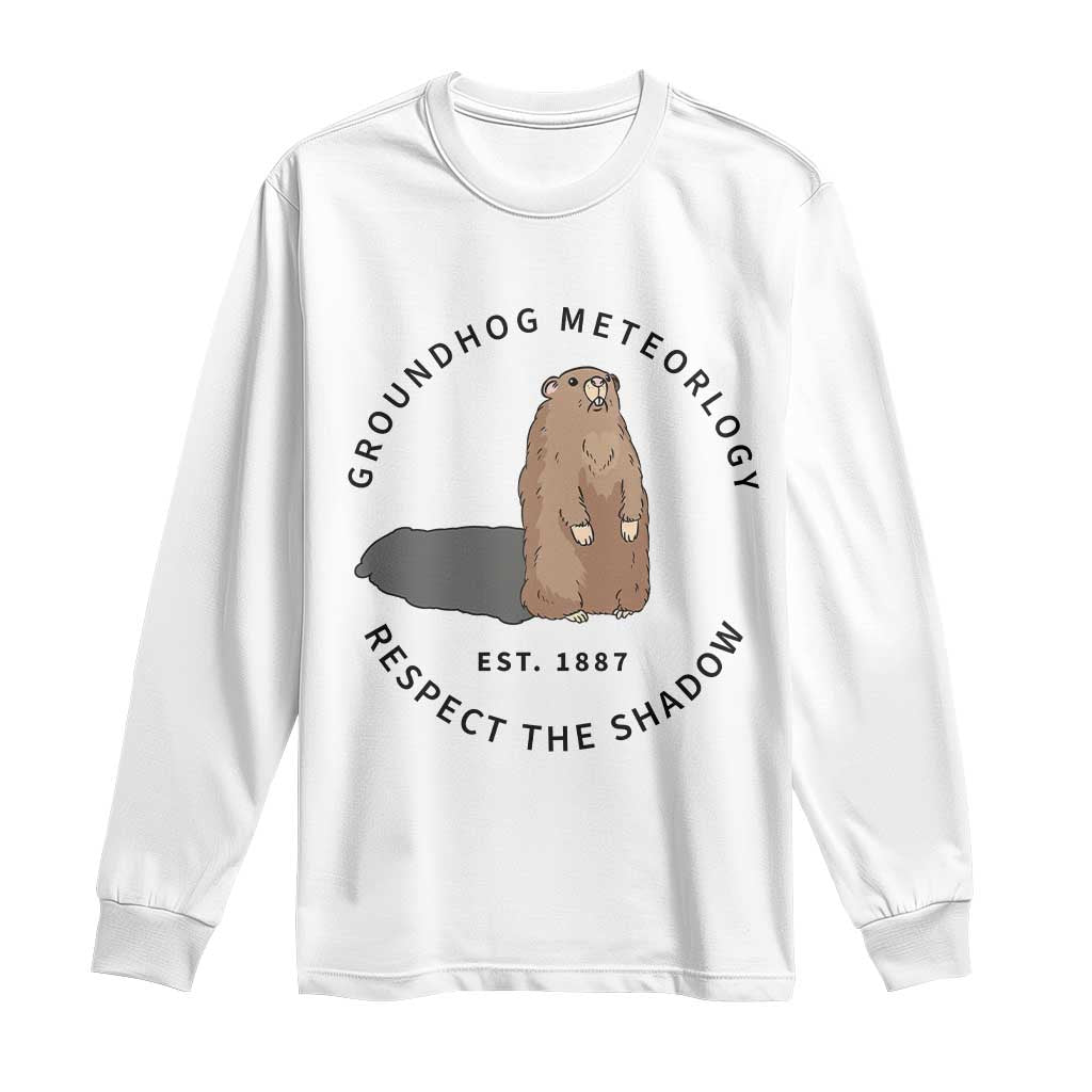 Groundhog Meteorology Long Sleeve Shirt Respect The Shadow Est 1887 Funny Woodchuck TS02 White Print Your Wear