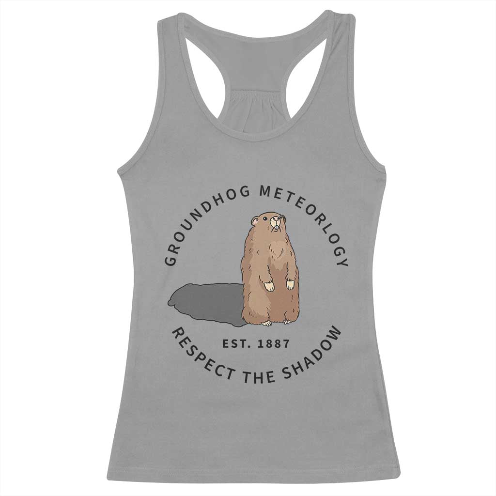 Groundhog Meteorology Racerback Tank Top Respect The Shadow Est 1887 Funny Woodchuck TS02 Sport Gray Print Your Wear