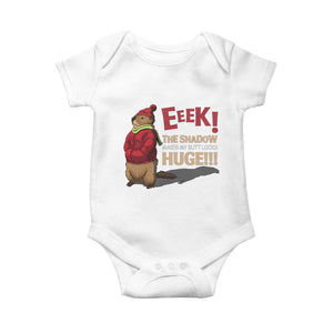 Groundhog Shadow Baby Onesie Eeek The Shadow Makes My Butt Look Huge TS02 White Print Your Wear