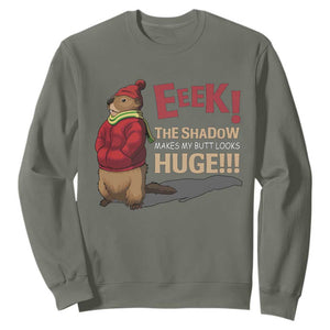 Groundhog Shadow Sweatshirt Eeek The Shadow Makes My Butt Look Huge TS02 Military Green Print Your Wear