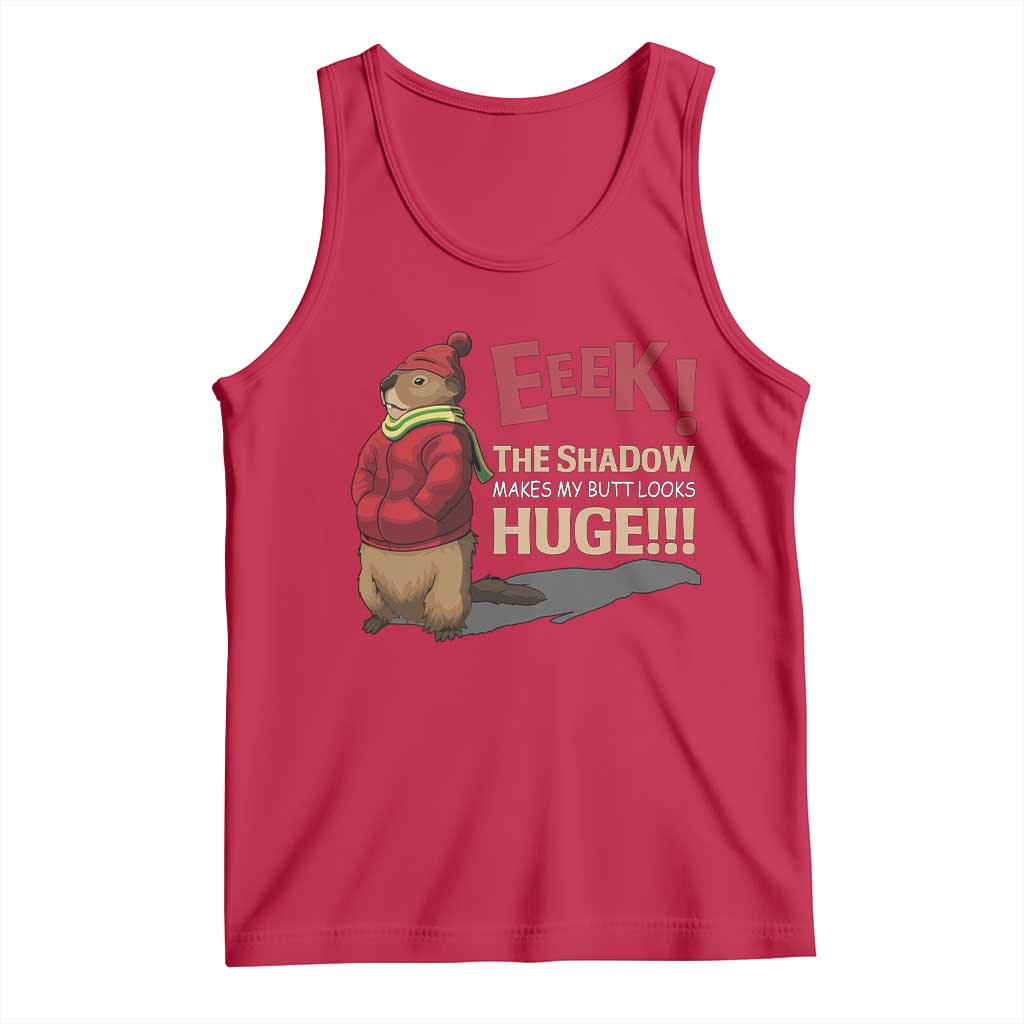 Groundhog Shadow Tank Top Eeek The Shadow Makes My Butt Look Huge TS02 Red Print Your Wear