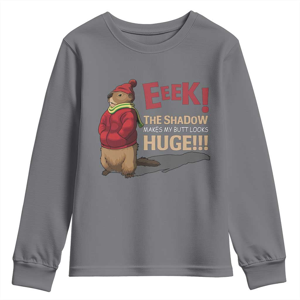 Groundhog Shadow Youth Sweatshirt Eeek The Shadow Makes My Butt Look Huge TS02 Charcoal Print Your Wear