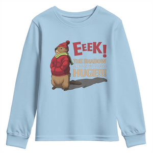 Groundhog Shadow Youth Sweatshirt Eeek The Shadow Makes My Butt Look Huge TS02 Light Blue Print Your Wear