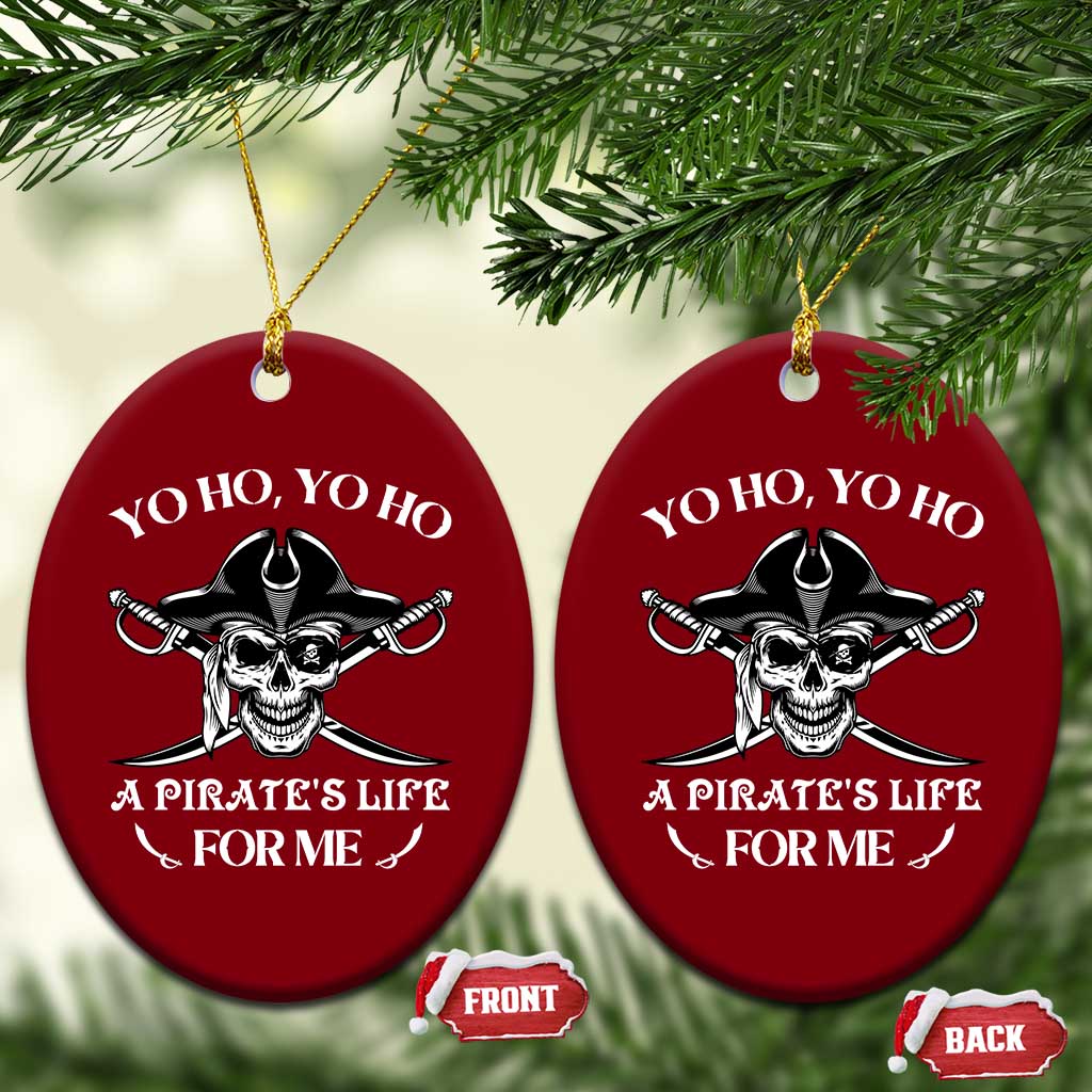 Funny Pirate Ceramic Ornament Pirate Life For Me Pirate Skull Buccaneer Freebooter TS02 Print Your Wear